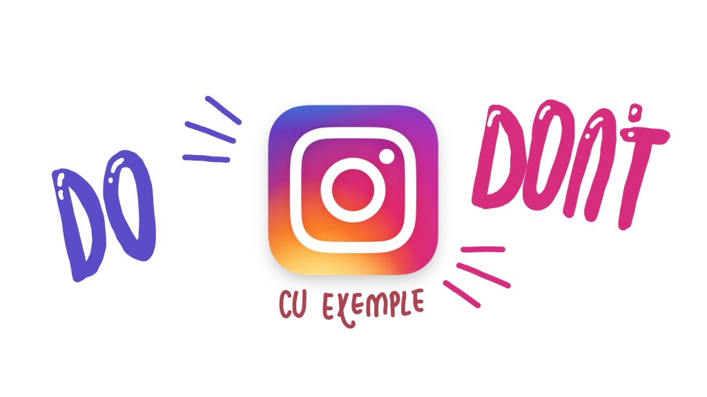 Instagram Do’s &&nbsp;Don’ts